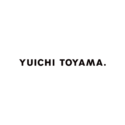 YUICHI TOYAMA. / ユウイチトヤマ