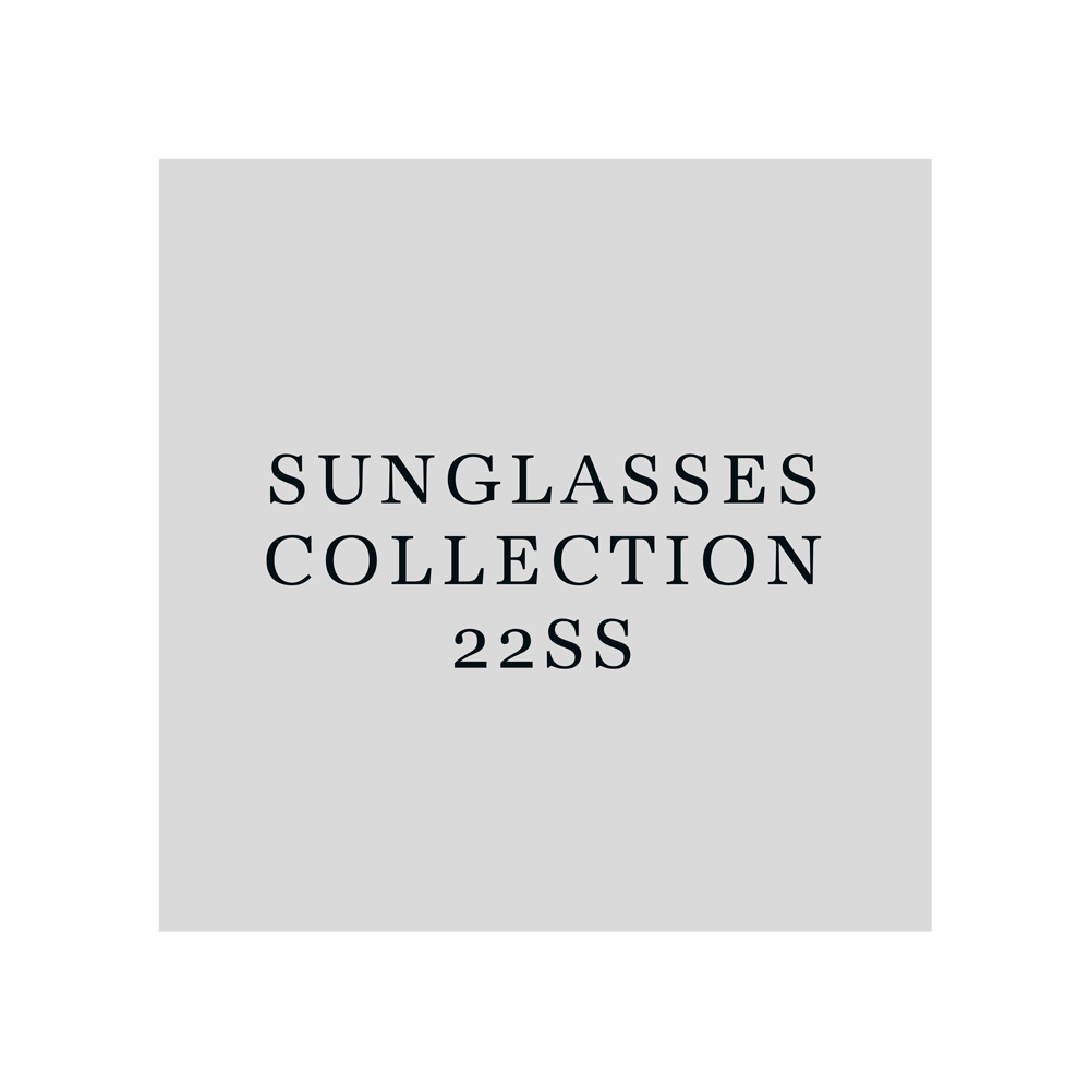 *SUNGLASSES COLLECTION - 2022 SPRING & SUMMER